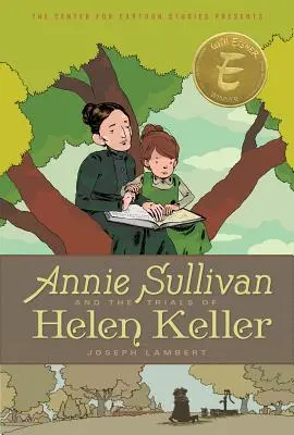 Annie Sullivan és Helen Keller megpróbáltatásai - Annie Sullivan and the Trials of Helen Keller