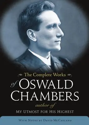 Oswald Chambers összes művei - The Complete Works of Oswald Chambers