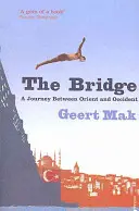 A híd: Utazás kelet és nyugat között - The Bridge: A Journey Between Orient and Occident