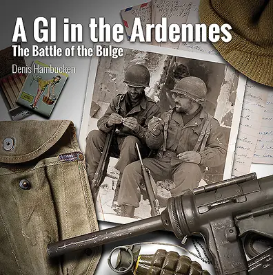 A G.I. in the Ardennes: Az ardenneki csata - A G.I. in the Ardennes: The Battle of the Bulge