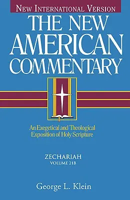 Zakariás, 21: A Szentírás exegetikai és teológiai magyarázata - Zechariah, 21: An Exegetical and Theological Exposition of Holy Scripture