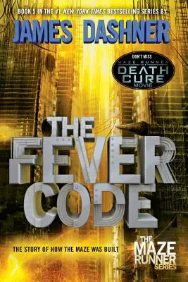 A lázkódex (Az útvesztőfutó, ötödik könyv; előzménykönyv) - The Fever Code (Maze Runner, Book Five; Prequel)