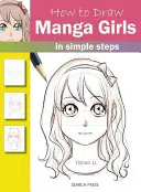 Hogyan rajzoljunk mangalányokat egyszerű lépésekben - How to Draw Manga Girls in Simple Steps