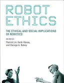 Robotetika: A robotika etikai és társadalmi vonatkozásai - Robot Ethics: The Ethical and Social Implications of Robotics