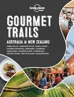 Lonely Planet Gourmet Trails - Ausztrália és Új-Zéland 1 - Lonely Planet Gourmet Trails - Australia & New Zealand 1