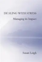 A stresszel való megbirkózás, a stressz hatásainak kezelése - Dealing with Stress, Managing its Impact