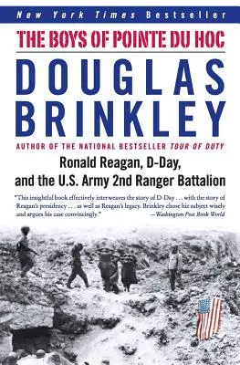 A Pointe Du Hoc-i fiúk: Ronald Reagan, a D-nap és az amerikai hadsereg 2. Ranger-zászlóalja - The Boys of Pointe Du Hoc: Ronald Reagan, D-Day, and the U.S. Army 2nd Ranger Battalion