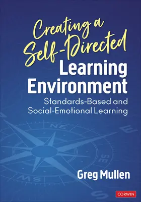 Önirányított tanulási környezet kialakítása: Szabványalapú és szociális-érzelmi tanulás - Creating a Self-Directed Learning Environment: Standards-Based and Social-Emotional Learning