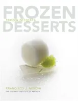 Fagyasztott desszertek (The Culinary Institute of America (Cia)) - Frozen Desserts (The Culinary Institute of America (Cia))