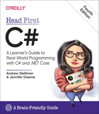 Head First C#: A Learner's Guide to Real-World Programming with C# and .Net Core (A tanuló útmutatója a valós programozáshoz a C# és a .Net Core nyelvvel) - Head First C#: A Learner's Guide to Real-World Programming with C# and .Net Core