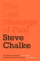 Pál apostol elveszett üzenete: Félreértette-e az egyház Pál apostolt? - The Lost Message of Paul: Has the Church misunderstood the Apostle Paul?