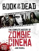 A halottak könyve: A zombimozi teljes története - Book of the Dead: The Complete History of Zombie Cinema