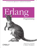 ERLANG programozás: A szoftverfejlesztés párhuzamos megközelítése - ERLANG Programming: A Concurrent Approach to Software Development