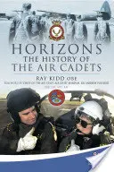 Horizontok - A légi kadétok története - Horizons - The History of the Air Cadets