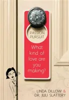 Passion Pursuit: Milyen szerelmet csinálsz? - Passion Pursuit: What Kind of Love Are You Making?