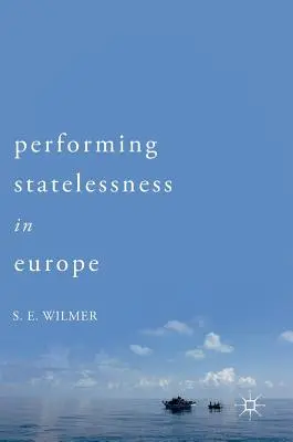 A hontalanság előadása Európában - Performing Statelessness in Europe