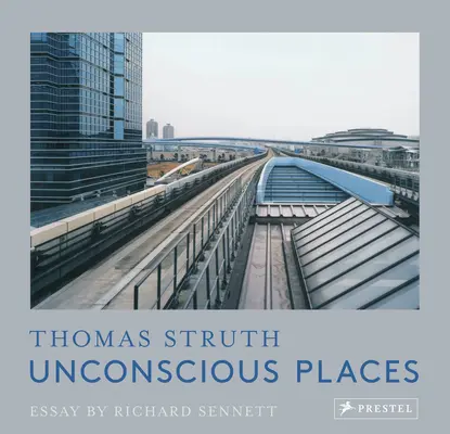 Eszméletlen helyek: Thomas Struth - Unconscious Places: Thomas Struth