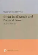 A szovjet értelmiség és a politikai hatalom: A Sztálin utáni korszak - Soviet Intellectuals and Political Power: The Post-Stalin Era