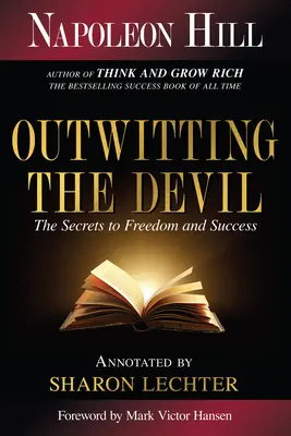 Az ördög kijátszása: A szabadság és a siker titka - Outwitting the Devil: The Secret to Freedom and Success