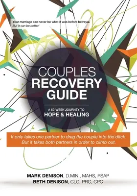 Párok felépülési útmutatója: A 52-Week Journey to Hope & Healing (52 hetes utazás a remény és a gyógyulás felé) - Couples Recovery Guide: A 52-Week Journey to Hope & Healing