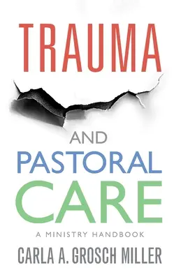 Trauma és lelkigondozás: Gyakorlati kézikönyv - Trauma and Pastoral Care: A practical handbook