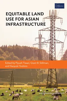 Igazságos földhasználat az ázsiai infrastruktúráért - Equitable Land Use for Asian Infrastructure