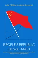 A Walmart népköztársasága: Hogyan alapozzák meg a világ legnagyobb vállalatai a szocializmust - The People's Republic of Walmart: How the World's Biggest Corporations Are Laying the Foundation for Socialism