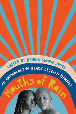 Az eső szája: A fekete leszbikus gondolatok antológiája - Mouths of Rain: An Anthology of Black Lesbian Thought