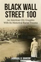 Black Wall Street 100: Egy amerikai város küzd a történelmi faji traumával - Black Wall Street 100: An American City Grapples With Its Historical Racial Trauma