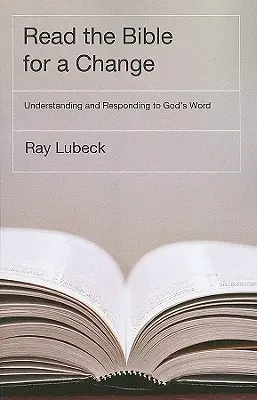 Olvassa a Bibliát a változatosság kedvéért: Isten Igéjének megértése és megválaszolása - Read the Bible for a Change: Understanding and Responding to God's Word