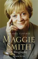 Maggie Smithová - životopis - Maggie Smith - A Biography