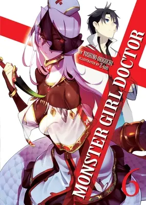 Monster Girl Doctor (Light Novel) 6. kötet - Monster Girl Doctor (Light Novel) Vol. 6