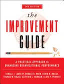 A javítási útmutató: Gyakorlati megközelítés a szervezeti teljesítmény fokozásához - The Improvement Guide: A Practical Approach to Enhancing Organizational Performance