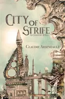 City of Strife: Egy Isandor-regény - City of Strife: An Isandor Novel