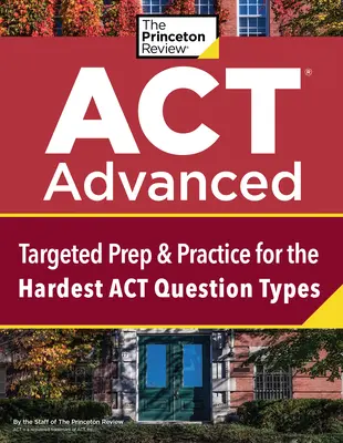 ACT Advanced: Célzott felkészülés és gyakorlás a legnehezebb ACT kérdéstípusokra - ACT Advanced: Targeted Prep & Practice for the Hardest ACT Question Types