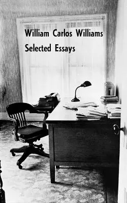 William Carlos Williams válogatott esszéi - Selected Essays of William Carlos Williams