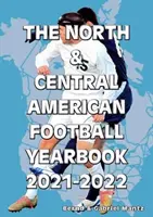 Észak- és közép-amerikai labdarúgás évkönyve 2021-2022 - North & Central American Football Yearbook 2021-2022