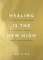 A gyógyulás az új csúcs - Útmutató az érzelmi zavarok leküzdéséhez és a szabadság megtalálásához: A SUNDAY TIMES #1 BESTSELLER - Healing Is the New High - A Guide to Overcoming Emotional Turmoil and Finding Freedom: THE #1 SUNDAY TIMES BESTSELLER