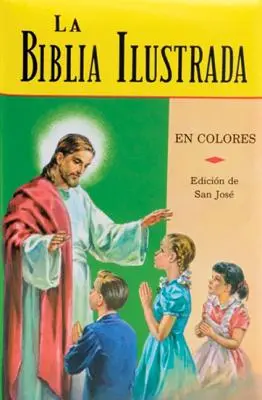 La Biblia Ilustrada: La Historia Sagrada en Laminas (A Biblia Ilustrada: La Historia Sagrada en Laminas) - La Biblia Ilustrada: La Historia Sagrada en Laminas