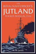 A Királyi Haditengerészet tisztjeinek jütlandi zsebkézikönyve 1916 - The Royal Navy Officer's Jutland Pocket-Manual 1916