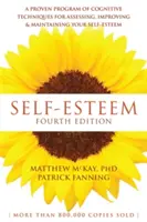 Önbecsülés: Kognitív technikák bevált programja az önértékelés értékelésére, javítására és fenntartására - Self-Esteem: A Proven Program of Cognitive Techniques for Assessing, Improving, and Maintaining Your Self-Esteem