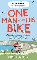 Egy ember és a kerékpárja: Egy életet megváltoztató utazás Nagy-Britannia partjainak megkerülésére - One Man and His Bike: A Life-Changing Journey All the Way Around the Coast of Britain