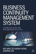 Üzletmenet-folytonossági irányítási rendszer: Az ISO 22301 bevezetésének teljes útmutatója - Business Continuity Management System: A Complete Guide to Implementing ISO 22301