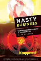 Csúnya üzlet: A csúnya videók marketingje és terjesztése - Nasty Business: The Marketing and Distribution of the Video Nasties