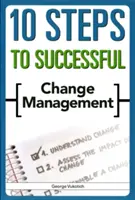 10 lépés a sikeres változásmenedzsmenthez - 10 Steps to Successful Change Management