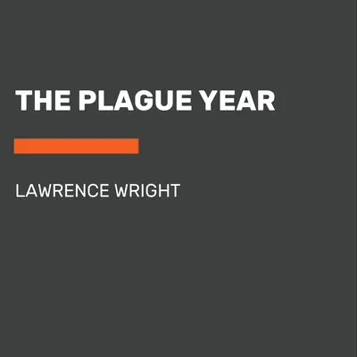 A pestis éve: Amerika a Covid-korszakban - The Plague Year: America in the Time of Covid