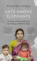 Hangyák az elefántok között - Egy érinthetetlen család és a modern India megteremtése - Ants Among Elephants - An Untouchable Family and the Making of Modern India