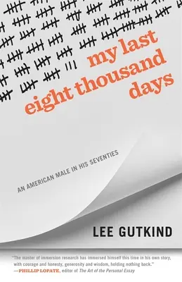 Az utolsó nyolcezer napom: Egy amerikai férfi a hetvenes éveiben - My Last Eight Thousand Days: An American Male in His Seventies