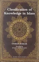 A tudás osztályozása az iszlámban: Tanulmány az iszlám tudományfilozófiáról - Classification of Knowledge in Islam: A Study in Islamic Philosophies of Science