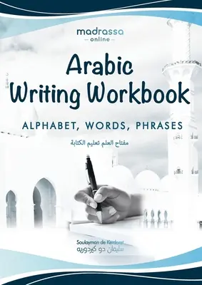 Arab írás munkafüzet: Alphabet, Words, Sentences⎜Learn to write Arabic letter with this large and colorful handwriting workbook. Felnőtteknek egy - Arabic Writing Workbook: Alphabet, Words, Sentences⎜Learn to write Arabic with this large and colorful handwriting workbook. For adults a